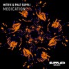 Medication (Radio Edit) - Mitr!x&Phat Suppli