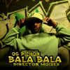 Bala Bala (Explicit) - OGPichon420&PiketeProducer&Director Moises