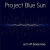 Acts of Sensations(Edit) - Project Blue Sun