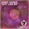 Just Like B4 - Inner Sinner