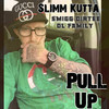 Pull Up (Explicit) - Slimm Kutta&smigg dirtee&OL Family