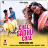 CHAL SADHU CHAL - Tarun Kullu