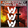 Wanna Be There - Adam Godfrey