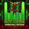 Outta Control (Extended Mix) - Sandro Silva&Jaxx&Vega