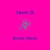 Smash It - Dance STASH