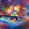I'm all in - 钟舒漫