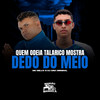 Quem Odeia Talarico Mostra o Dedo do Meio (Explicit) - Mc Delux&DJ DAVI ORIGINAL