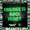 Fidelidade Eu Nunca Prometi (Explicit) - MC Marinho ZS&MC RR do Campos&DJ Charles Original