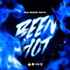 Been Hot (Explicit) - BIG BOSS PATO