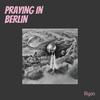 Praying in Berlin - Riyon