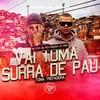 Toma Trepadeira- Vai Toma Surra de Pau (Explicit) - Dj Vinna&Mc Yeye&Mc Peppa