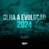 Olha a Evolução 2024 (Explicit) - Dj Tonclay&Mc Bianu