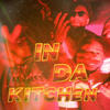 IN DA KITCHEN (feat. Dellystoned) (Explicit) - Beatspeare&KeezyTheeUnkind&Dellystoned