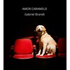 Amor Caramelo - Gabriel Brandt