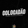 Colocadao (Explicit) - MC Brooklyn&Laryssa Real&Dj Medinna