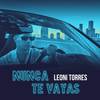 Nunca Te Vayas - Leoni Torres&Daneon