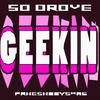 GEEKIN (feat. phreshboyswag) (Explicit) - So Drove&phreshboyswag