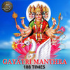 Gayatri Mantra 108 Times - Manju Sri&Subhash Narayan Enjapuri