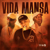 Vida Mansa (Explicit) - MC Willian&Mc Fidelis&Mc Negão Original