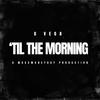 'Til The Morning (Explicit) - Garcy Vega