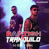 Raptish x Tranquilo (Explicit) - DJ Geek&Semi