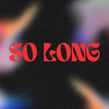 So Long - Xaron