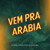 Vem pra Arabia (Explicit) - Ya Malb&DJ KAIO VDM&DJ ZINHO MPC
