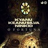 O Fortuna - KYANU&Keanu Silva&Ninkid