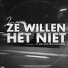 Ze Willen Het Niet (feat. Kleine Viezerik) (Explicit) - La Vie&Auki&Zack Ink&Kleine Viezerik