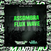Assombra Flux Wave (Explicit) - Mc Lara&DJ L7 da ZN
