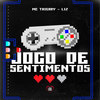 Jogo de Sentimentos (Explicit) - Mc Thierry&Love Funk&L12