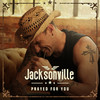 Prayed For You - Jacksonville