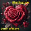Bleeding Love - Darryl Williams