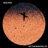 Let The Bass Roll - ACA (YU)