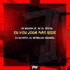 Eu vou joga nas rede (Explicit) - Mc Brunin JP&MC DV OFICIAL&DJ Gu Neto&DJ Metralha Original