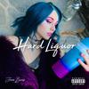 Hard Liquor (Explicit) - Jaira Burns