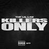 KILLERS ONLY (Explicit) - THF Lil Law