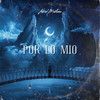 Por Lo Mio - Adriel Montana&Craker&Benjamin Ariel Valenzuela