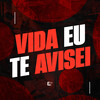 Vida Eu Te Avisei (Explicit) - DJ Danilinho Beat&mc lobão&MC Lil Beat&DJ Carol