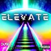 ELEVATE (feat. Lazellé) (Explicit) - Dubeu&Lazellé