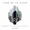 Sing Me To Sleep (Lowkey & Voldex Remix) - Lowkey (Wildlife)&Voldex&Alan Walker