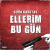 Ellerim Bu Gün (Explicit) - Serin Karataş