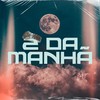 2 da Manhã (Explicit) - MC Theo Oficial&DJ W7 OFICIAL