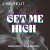 Get Me High (feat. G.Blanco & RawkBeatz) (Explicit) - Livelife Lit&G.Blanco&RawkBeatz