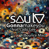 Gonna Make You (Bounce Mix) - Saul V&Lady Gee