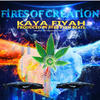 Fires of Creation - Kaya Fiyah