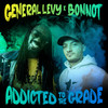 Addicted to the Grade - General Levy&Bonnot