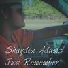 Just Remember - Shayden Adams