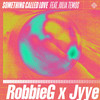 Something Called Love (feat. Julia Temos) - RobbieG&Jyye&Julia Temos&Robert Griffiths&John Turabian