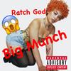 Big Munch (Explicit) - Ratch God